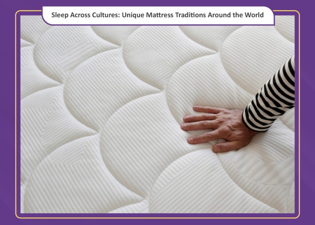 Sleep Across Cultures: Unique Mattress Traditions Around the World