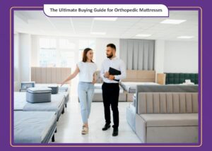 10 Ultimate Buying Tips for Orthopaedic Mattresses