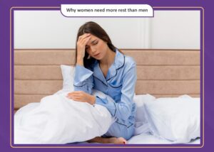 Why Women Need More Rest Than Men